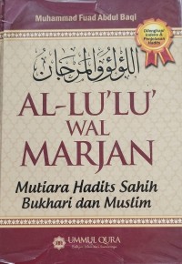 Al-Lu'lu wal Marjan ; Mutiara Hadist Sahih Bukhari dan Muslim