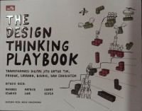 The design thinking playbook: transformasi digital jitu untuk tim, produk, layanan, bisnis, dan ekosistem