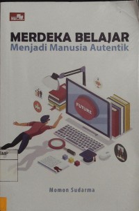 Merdeka belajar menjadi manusia autentik