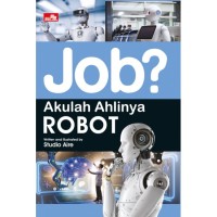 Job?: akulah ahlinya robot