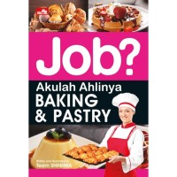 Job? Akulah ahlinya baking & pastry