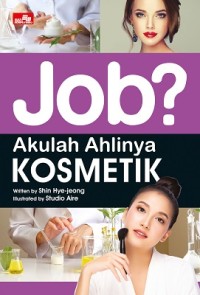 Job? Akulah ahlinya kosmetik