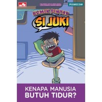 Komik pintar si juki: kenapa manusia butuh tidur?