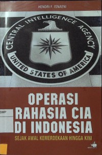 Operasi rahasia CIA di Indonesia: sejak awal kemerdekaan hingga kini