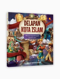 Image of Delapan kota islam: menyusuri jejak peninggalan peradaban islam