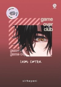 Game over club: losing control