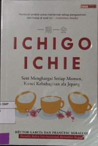 Ichigo ichie: seni menghargai setiap momen, kunci kebahagiaan ala Jepang