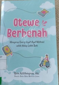 Otewe berbenah: menyerap energi ayat-ayat motivasi untuk hidup lebih baik