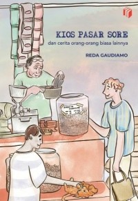 Image of Kios Pasar Sore dan Cerita Orang-Orang Biasa Lainnya