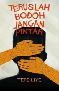 Teruslah bodoh jangan pintar