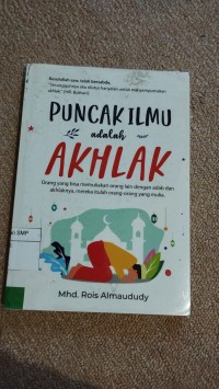 Puncak ilmu adalah akhlak