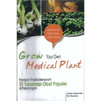 Image of Grow Your Own Medical Plant - Panduan Praktis Menanam 51 Tanaman Obat Populer Di Pekarangan