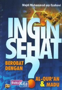 Image of Ingin Sehat? Berobat dengan Al-Qur'an & Madu