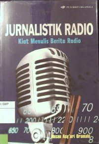 Jurnalistik Radio : Kiat Menulis Berita Radio