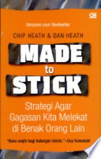 Image of Made to Stick : Strategi Agar Gagasan Kita Melekat di Benak Orang Lain