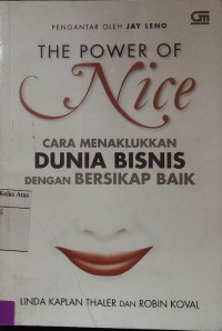 The Power of Nice: Cara Menaklukan Dunia Bisnis Dengan Bersikap Baik