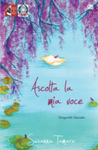 Ascolta la Mia Voce ( Dengarlah Suaraku )