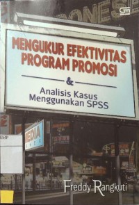 Mengukur Efektivitas Program Promosi & Analisis kasus Menggunakan SPSS