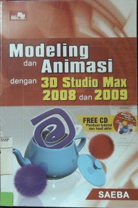 Modeling dan Animasi dengan 3D Studio Max 2008 dan 2009