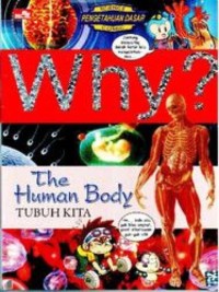 Why?The Human Body: Tubuh Kita