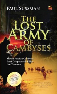 The Lost Army of Cambyses: Misteri Pasukan Cambyses, Pasar Gelap Artefak Kuno, dan Terorisme