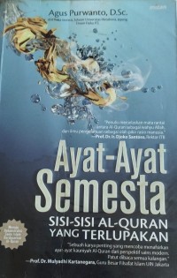 Ayat-Ayat Semesta: Sisi-Sisi Al-Quran Yang Terlupakan