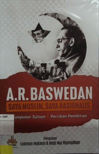 A. R. Baswedan: saya muslim, saya nasionalis