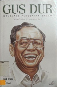 GUS DUR  Menjawab Perubahan Zaman Warisan Pemikiran K.H. Abdurahman Wahid