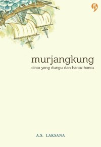 Murjangkung : Cinta yang Dungu dan Hantu-hantu