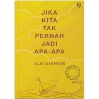 Jika Kita Tak Pernah Jadi Apa-apa