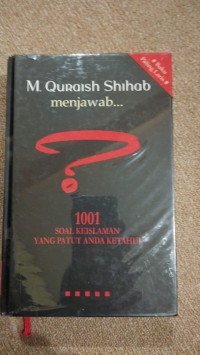 M. Quraish Shihab menjawab 1001 Soal Keislaman Yang Patut Anda Ketahui