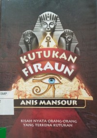 Kutukan Firaun; kisah nyata orang-orang yang terkena kutuka