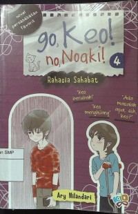 Go, Keo! No, Noaki! #4 : Rahasia Sahabat