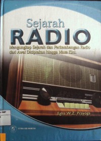 Sejarah Radio Mengungkap Sejarah dan Perkembangan Radio dari Awal Diciptakan hingga Masa Kini