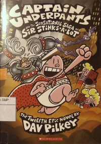 Captain Underpants and the Sensational Saga of Sir Stinks-A-Lot