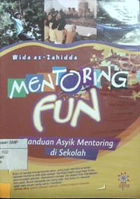 Mentoring Fun : Panduan Asyik Mentoring di Sekolah