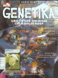 Genetika : ilum tentang pewarisan ciri mahkluk hidup