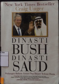 Dinasti Bush Dinasti Saud: Hubungan Rahasia Antara Dua Dua Dinasti Terkuat Dunia