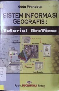 Sistem Informasi Geografis : Tutorial Arc View