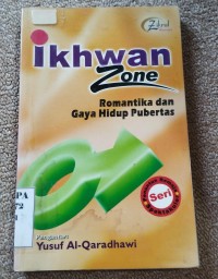 Ikhwan Zone: Romantika dan Gaya Hidup Pubertas