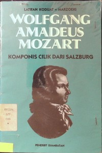 Wolfgang Amadeus Mozart: Komponis Cilik Dari Salzburg