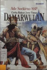 Damarwulan(Raja Penerus Dinasti Majapahit): Cerita Rakyat Jawa Timur)