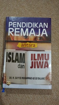 Pendidikan Remaja antara Islam dan Ilmu Jiwa