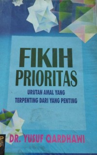 Fikih Prioritas Urutan Amal yang Terpenting dari Yang Penting