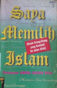 Saya Memilih Islam lll: Kisah Orang-Orang yang Kembali dijalan Allah