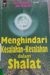 Menghindari Kesalahan-Kesalahan dalam Shalat