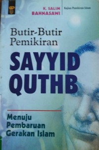 Butir-Butir Pemikiran Sayyid Quthb Menuju Pembaruan Gerakan Islam