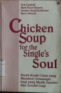 Chicken Soup for the Single's Soul (kisah-kisah cinta yang memberi semangat bagi yang masih sendiri dan sendiri lagi)