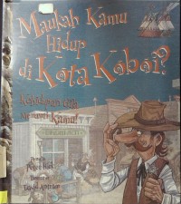 Maukah Kamu Hidup di Kota Koboi?, Kehidupan gila menanti kamu!