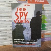 Image of True Spy Stories : Kisah Nyata Mata-Mata Dunia